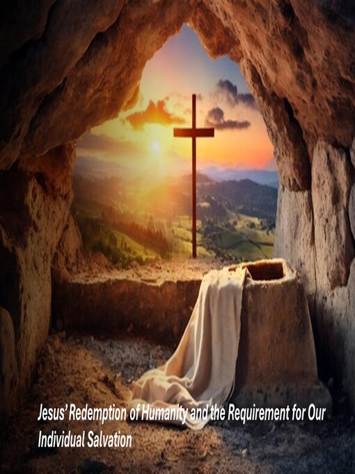 Title details for Jesus' Redemption of Humanity and the Requirement for Our Individual Salvation by Fernando Davalos - Wait list